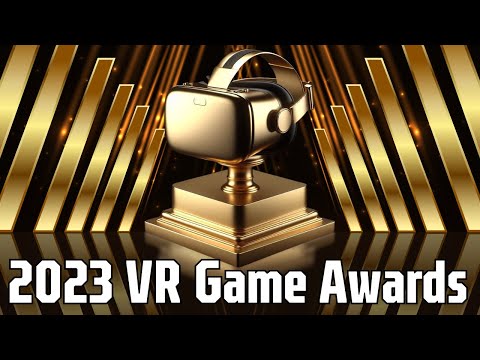 LIVE - 2023 Virtual Reality Game Awards - The Year's Best Games