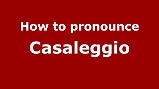 How to pronounce Casaleggio