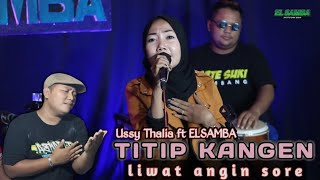 Download lagu TITIP KANGEN - Liwat angin sore - Ussy Thalia ft ELSAMBA DutCom BDS||Jaga badan awas goyang... mp3