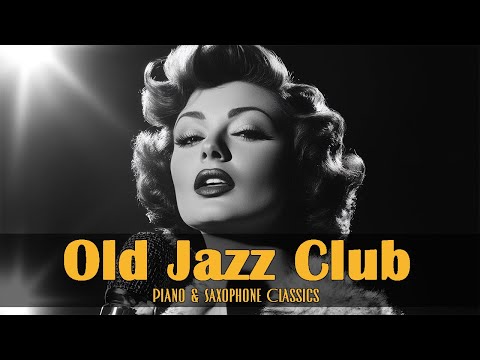 Old Jazz Club 🎷 Timeless 1930s-1940s Piano & Saxophone Classics