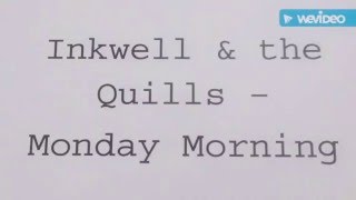 Inkwell & the Quills - Monday Morning