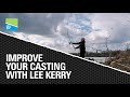 Improve Your Casting With Lee Kerry