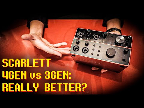 SCARLETT 4i4 4gen vs 3gen: is it really BETTER in REAL LIFE?