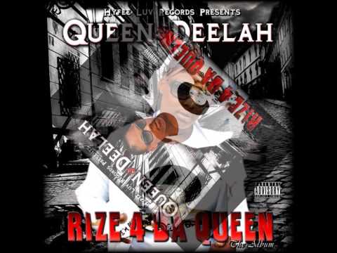 QUEEN DEELAH FEAT ROYO T AND ERK THA JERK 