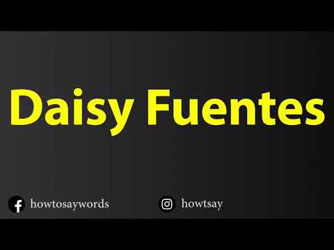 How To Pronounce Daisy Fuentes