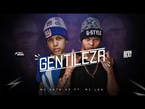 🔴Mc Seth & Mc Lan - Gentileza (DJ Bruninho Beat) - 2017 ( MS DIVULGA FUNK SP)