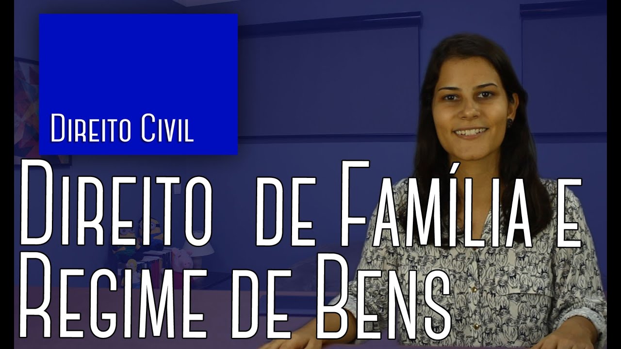 Direito Civil #07 - Direito de Família e Regime de Bens