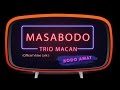 Trio Macan - Masa Bodo (Video Lirik)