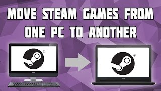 How To Move Steam Games from One PC to Another!Transfer Steam Games! Transfer steam game!