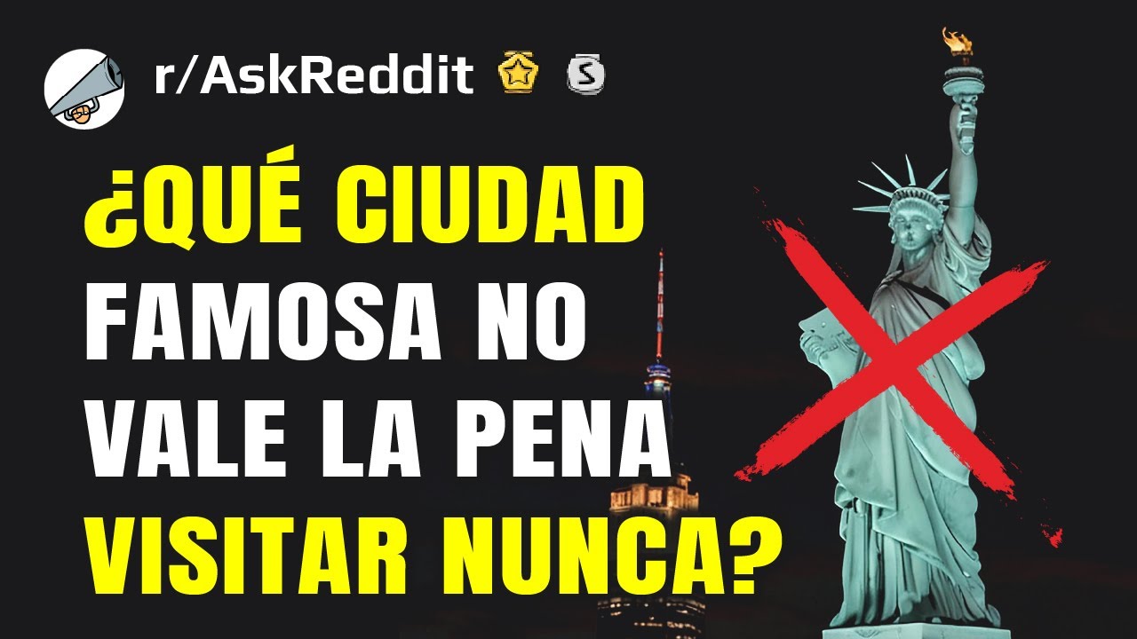 ¿Cuál es la ciudad MÁS SOBREVALORADA que has visitado?