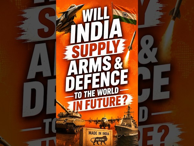 Will India Supply Arms & Defence To The World In Future ?