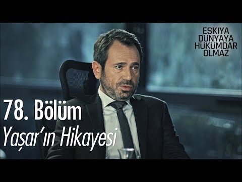 Yaşar'ın hikayesi  - Eşkıya Dünyaya Hükümdar Olmaz 78. Bölüm