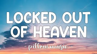 Locked Out of Heaven - Bruno Mars (Lyrics) 🎵