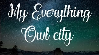 owl city - My Everything (lyrics)