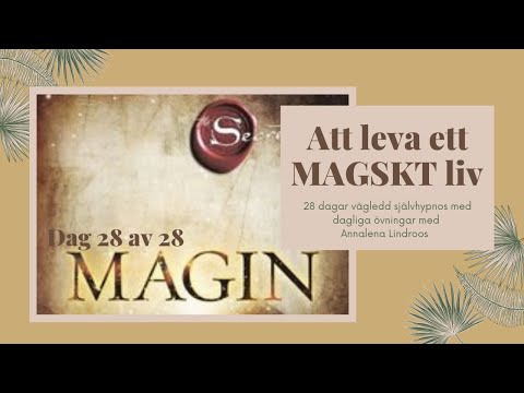 Dag 28 Du är en MAGKER Att leva ett MAGISKT liv