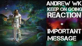 Andrew WK - Keep On Going REACTION!!