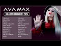 AVA MAX Full Hits Songs Collection Album 2025 AVA MAX Best Songs Playlist 2025