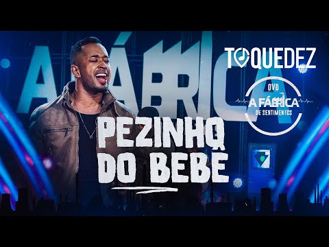 Toque Dez - Pezinho do bebê (DVD A FÁBRICA DE SENTIMENTOS)