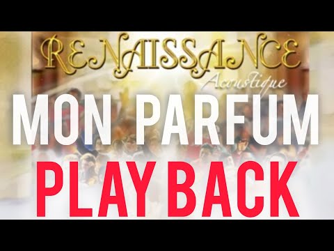 PLAYBACK - Je Répands Mon Parfum - Vie et lumière