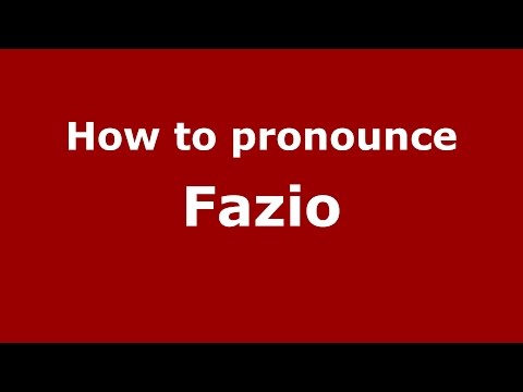 How to pronounce Fazio
