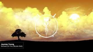 Jaymes Young - Stoned On You (Radio Edit)