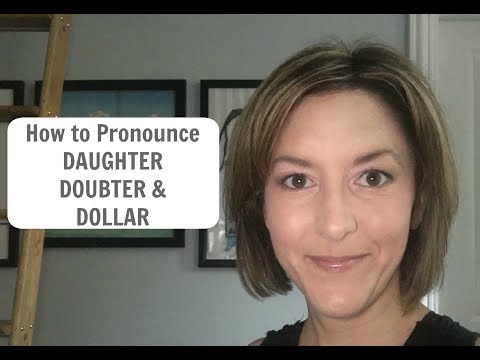 Learn to Pronounce DAUGHTER, DOUBTER, DOLLAR - English Pronunciation Lesson #learnenglish