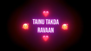 Tenu Takda Rava Status | Black Screen Status | Slowed + Reverb | Ishq Bulaava | @vishuvibesedits6472
