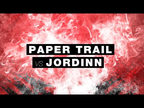 Paper Trail vs Jordinn