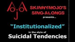 [KARAOKE] Suicidal Tendencies - Institutionalized