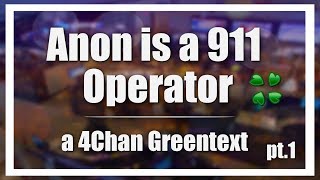 Anon is a 911 Operator Part 1 - 4Chan Greentext