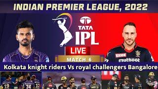 RCB vs KKR IPL 2022 Match 6 live l Kolkata Knight Riders vs Royal Challenger Bangalore Match