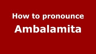 How to pronounce Ambalamita