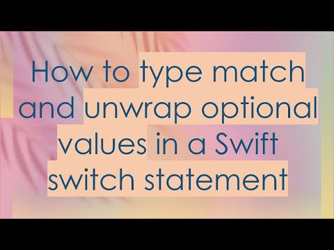 How to type match and unwrap optional values in a Swift switch statement