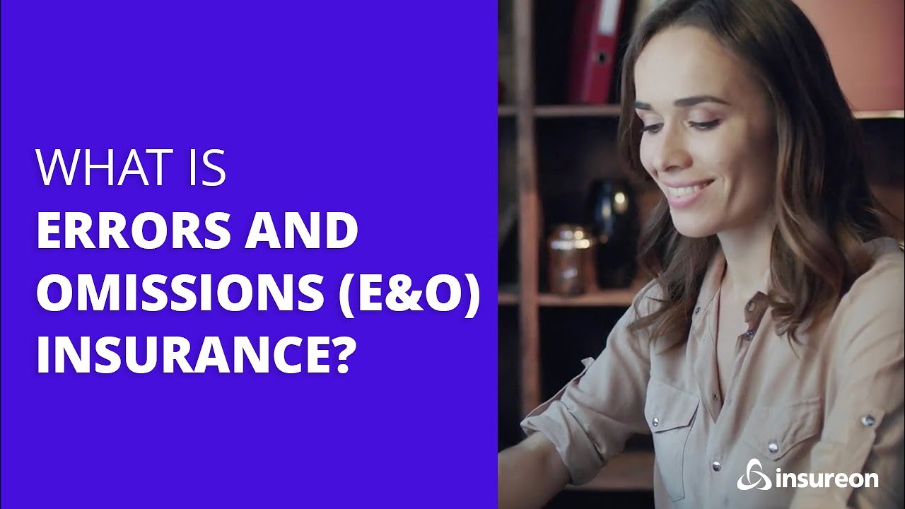 What is errors and omissions insurance, and why do you need it?