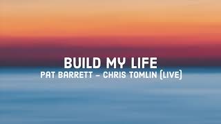 Pat Barrett - Chris Tomlin - Build My Life (Live)