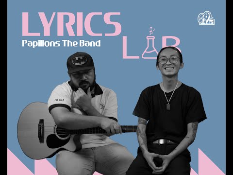 Lyrics Lab | Papillons The Band | Myanmar Local Artists