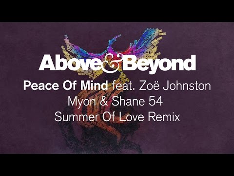 Above & Beyond feat. Zoë Johnston - Peace Of Mind (Myon & Shane 54 Summer Of Love Remix)
