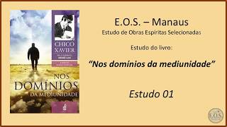 Nos domínios da mediunidade - Estudo 001 - Raios, Ondas, Médiuns, Mentes (parte 1)