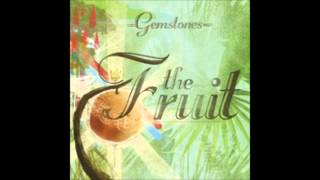 Gemstones - The Fruit