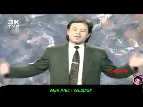 Mile Kitic - Gubitnik - 3K TVB