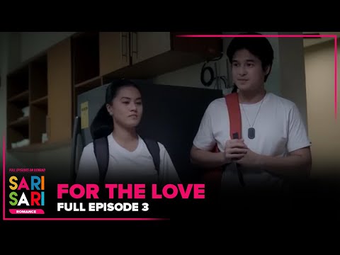 FOR THE LOVE | FULL EPISODE 3 - PAGDATING NG PANAHON