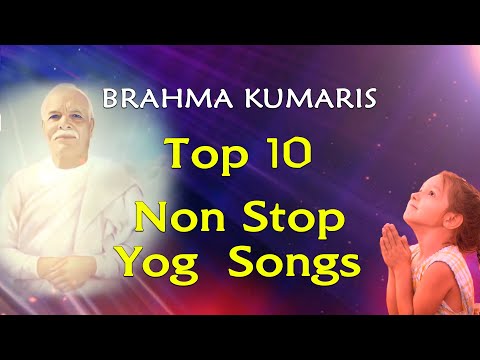 Top 10 BK Songs | Brahmakumaris Best 10 Songs | BK Meditation Songs | BK Yog Ke Geet | New BK Songs