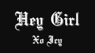 Xo Icy - Hey Girl