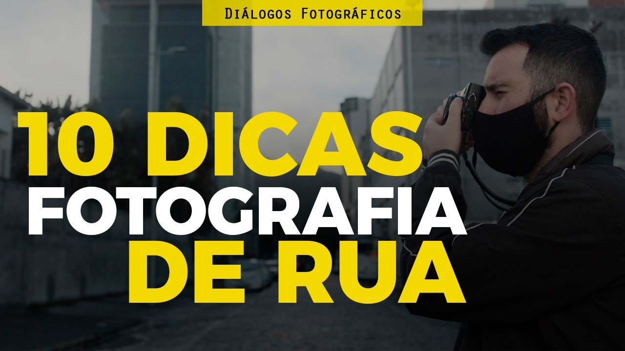 10 DICAS para Fotografia de Rua