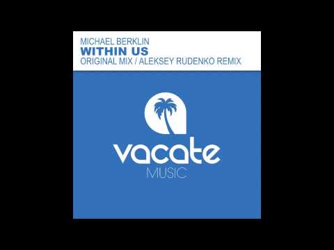 Michael Berklin 'Within Us' (Aleksey Rudenko Remix) [Vacate Music]