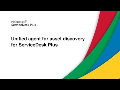 Unified agent for asset discovery for ServiceDesk Plus
