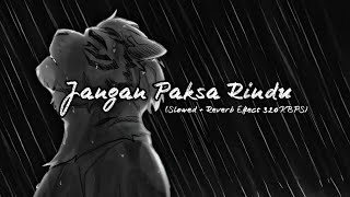 Download lagu Ifan Seventeen - Jangan Paksa Rindu (beda) (Slowed   Reverb Effect 320KBPS) Tik Tok Version  mp3