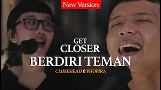 CLOSEHEAD Feat Dyda d Given Phopira Berdiri Teman...