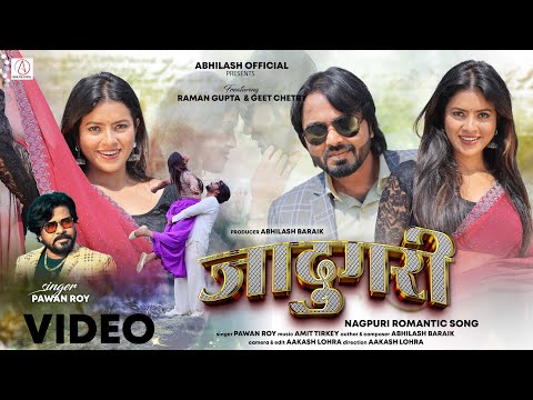 Jaadugari | जादुगरी | Singer Pawan Roy | Ft. Raman Gupta & Geet Chetry | Nagpuri Romantic Song 2025