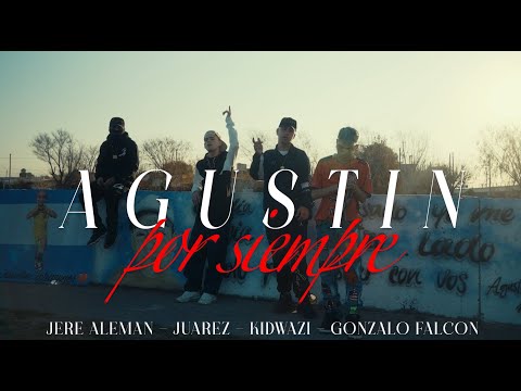AGUSTIN POR SIEMPRE - JERE ALEMAN, GONZALO FALCON, KID WAZI, JUAREZ VN (VIDEO OFICIAL)